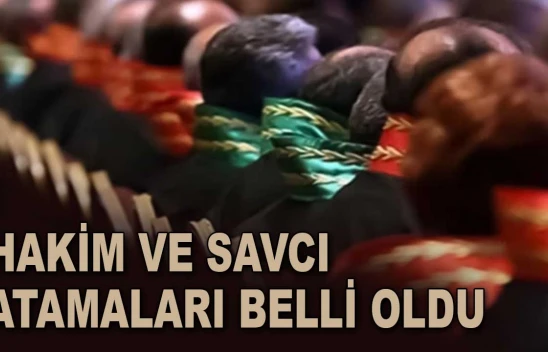 Hakim Ve Savcı Atamaları Belli Oldu