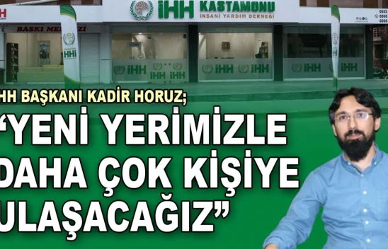 İHH Başkanı Horuz: 'Yeni Yerimizle Daha Çok Kişiye Ulaşacağız'