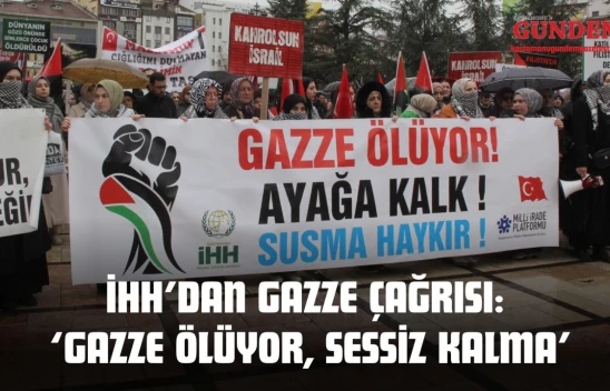 İHH'dan Gazze Çağrısı: 'Gazze Ölüyor, Sessiz Kalma'