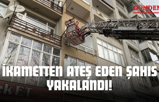 İkametten Ateş Eden Şahıs Yakalandı!