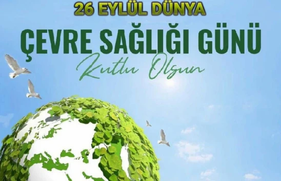 İl Sağlık Müdürü Derdiyok: 'Çevremizi Koruyalım'