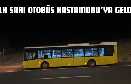 İlk Sarı Otobüs Kastamonu'ya Geldi