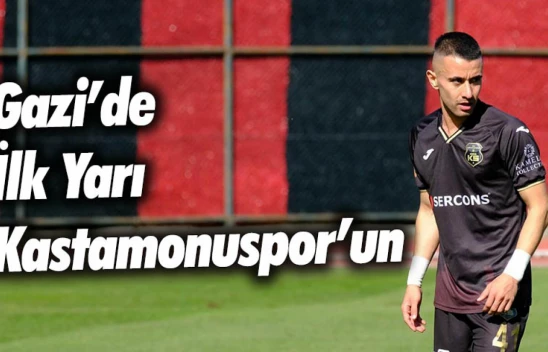 İlk Yarı Sonucu: GMG Kastamonuspor 1-0 Aksaray Belediyespor