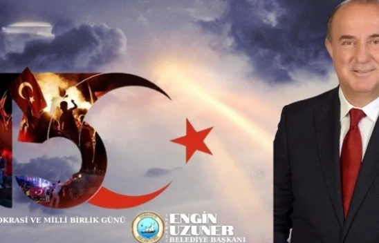 İnebolu Belediye Başkanı Engin Uzuner'den 15 Temmuz Mesajı