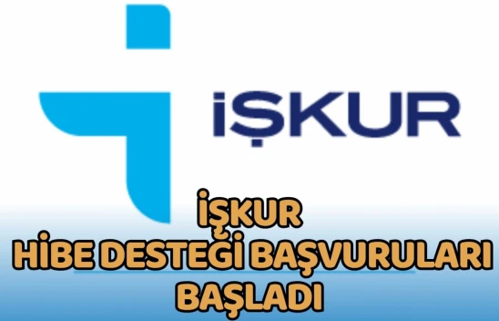 İŞKUR Hibe Desteği Başvuruları Başladı
