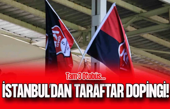 İstanbul'dan Kastamonuspor'a Taraftar Dopingi! Tam 3 Otobüs