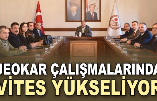 JEOKAR Çalışmalarında Vites Yükseliyor