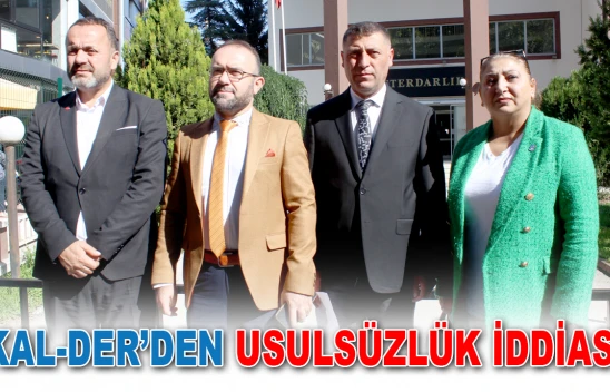 KAL-DER'den Usulsüzlük İddiası