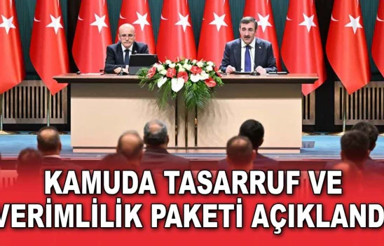 Kamuda Tasarruf ve Verimlilik Paketi Açıklandı