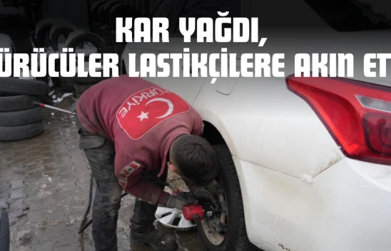Kar Yağdı, Sürücüler Lastikçilere Akın Etti
