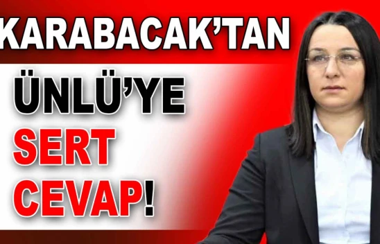 Karabacak'tan Ünlü'ye Sert Cevap!