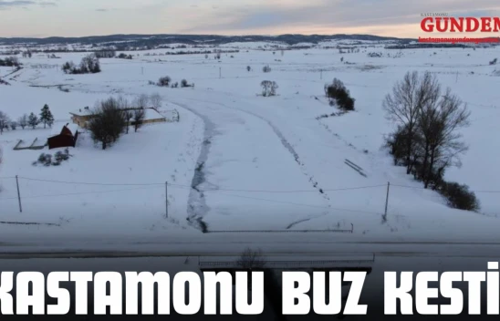 Kastamonu Buz Kesti!