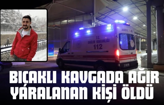 Kastamonu'da Bıçaklı Kavgada Ağır Yaralanan Kişi Öldü