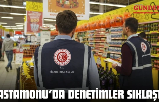 Kastamonu'da Denetimler Sıklaştı!