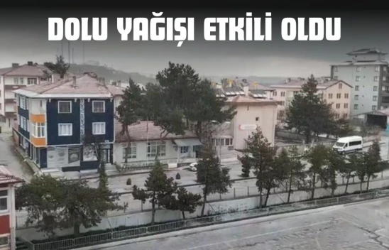 Kastamonu'da Dolu Yağışı Etkili Oldu