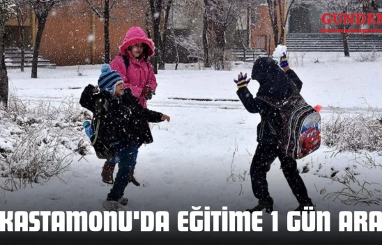 Kastamonu'da Eğitime 1 Gün Ara