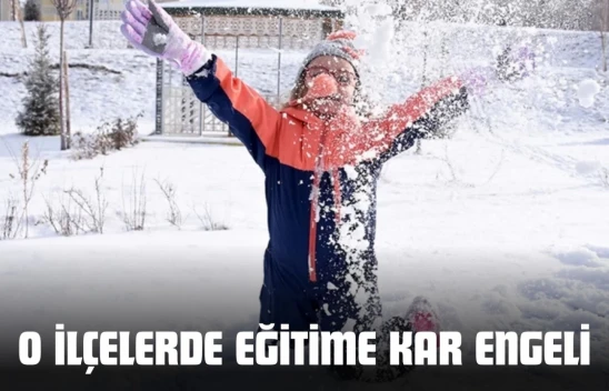O İlçelerde Eğitime Kar Engeli