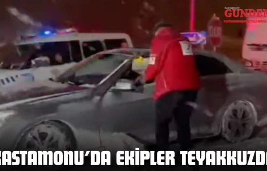 Kastamonu'da Ekipler Teyakkuzda