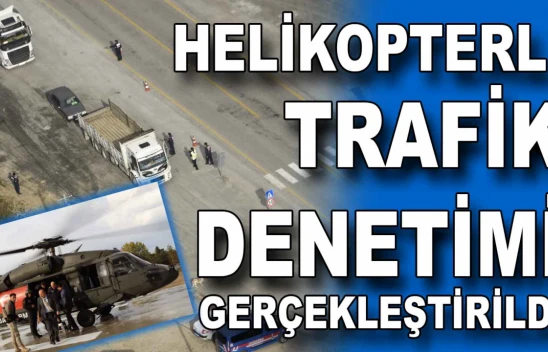 Kastamonu'da Helikopterli Trafik Denetimi Yapıldı
