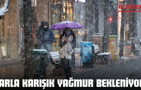 Kastamonu'da Karla Karışık Yağmur Bekleniyor!