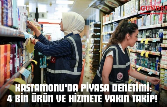 Kastamonu'da Piyasa Denetimi: 4 Bin Ürün Ve Hizmete Yakın Takip!