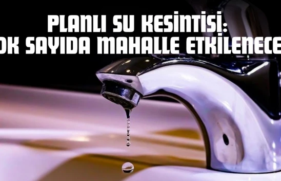 Kastamonu'da Planlı Su Kesintisi: Çok Sayıda Mahalle Etkilenecek