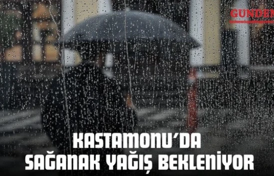 Kastamonu'da Sağanak Yağış Bekleniyor