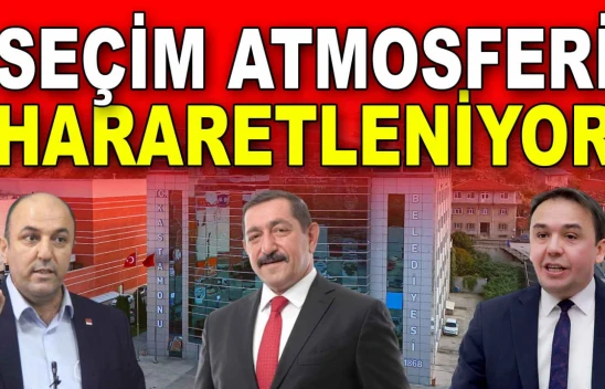 Kastamonu'da Seçim Atmosferi Hararetleniyor