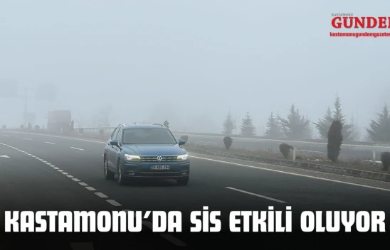 Kastamonu'da Sis Etkili Oluyor