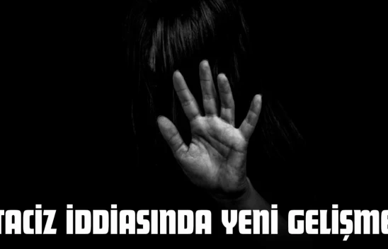 Kastamonu'da Taciz İddiasında Yeni Gelişme