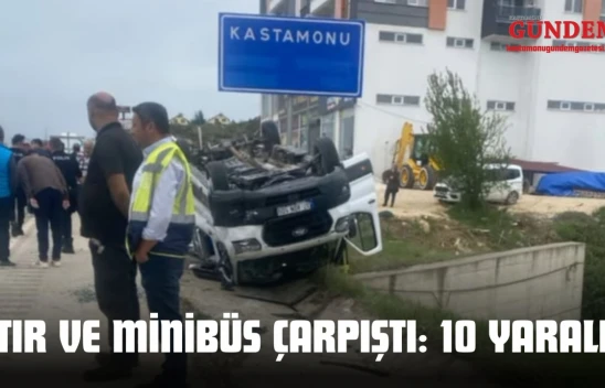 Kastamonu'da Tır ve Minibüs Çarpıştı: 10 Yaralı