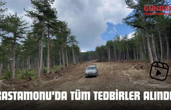 Kastamonu'da Tüm Tedbirler Alındı!