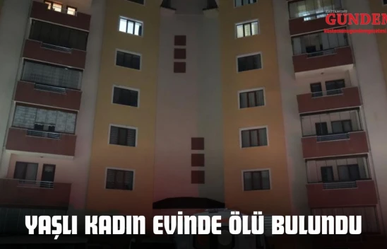 Kastamonu'da Yaşlı Kadın Evinde Ölü Bulundu