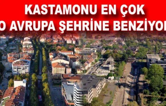 Kastamonu En Çok O Avrupa Şehrine Benziyor