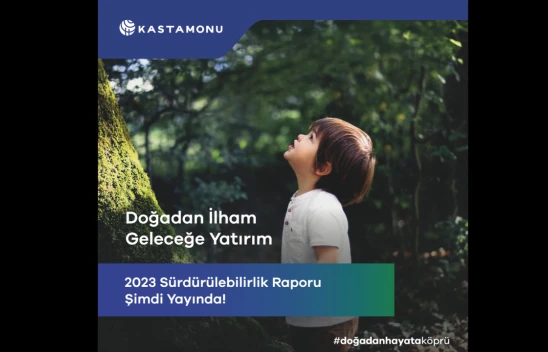 Kastamonu Entegre'den Sürdürülebilir Geleceğe Güçlü Adımlar