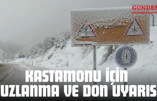 Kastamonu İçin Buzlanma ve Don Uyarısı!