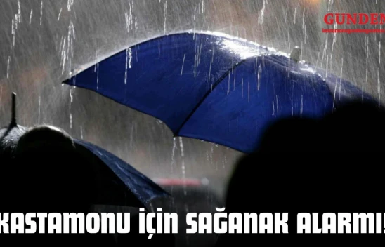Kastamonu İçin Sağanak Alarmı!