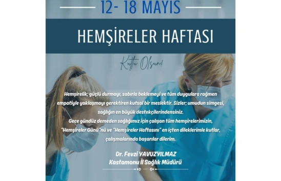Kastamonu İl Sağlık Müdürü Yavuzyılmaz'dan Hemşireler Haftası Mesajı