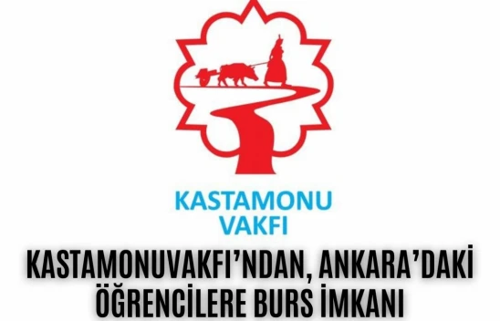 Kastamonu Vakfı'ndan, Ankara'daki öğrencilere burs imkanı