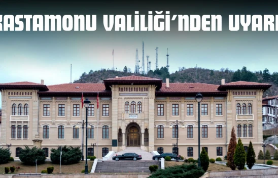 Kastamonu Valiliği'nden Uyarı!