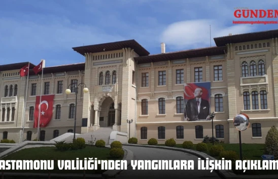 Kastamonu Valiliği'nden Yangınlara İlişkin Açıklama