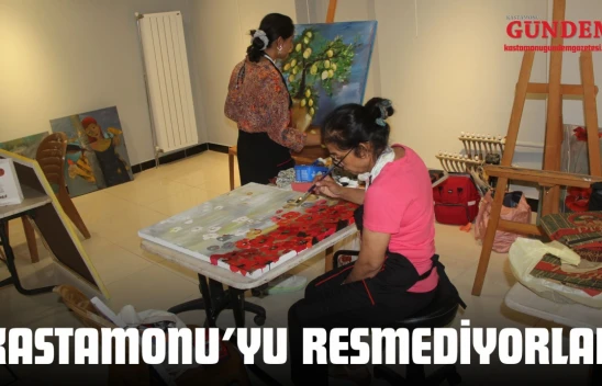 Kastamonu'yu Resmediyorlar