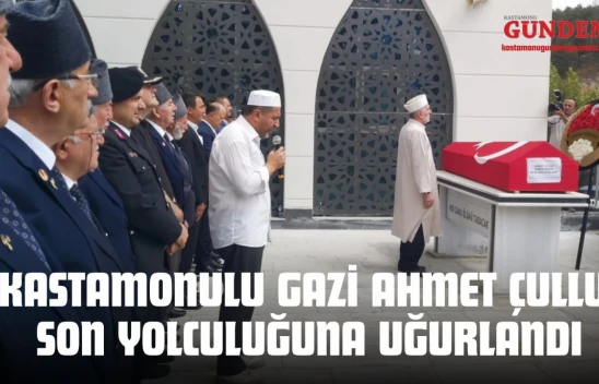 Kastamonulu Kahraman Gazi Ahmet Çullu Son Yolculuğuna Uğurlandı