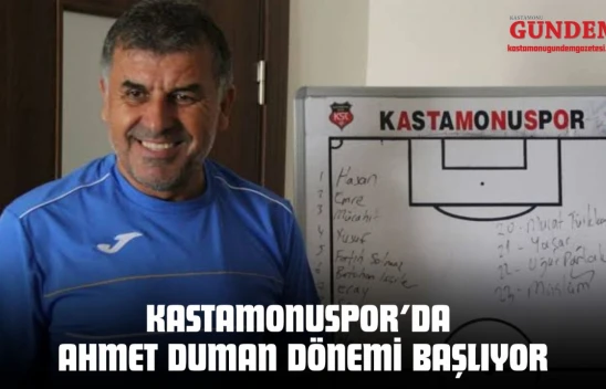 Kastamonuspor'da Ahmet Duman Dönemi Başlıyor
