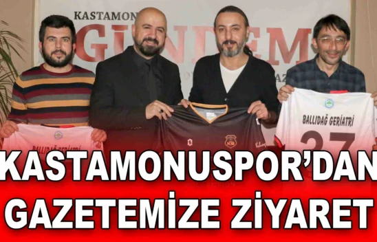 Kastamonuspor'dan Gazetemize Ziyaret