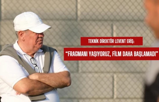 Kastamonuspor Teknik Direktörü Eriş: 'Fragmanı yaşıyoruz, film daha başlamadı'
