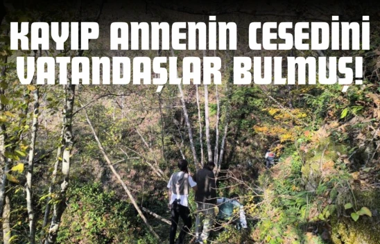 Kayıp Annenin Cesedini Vatandaşlar Bulmuş!