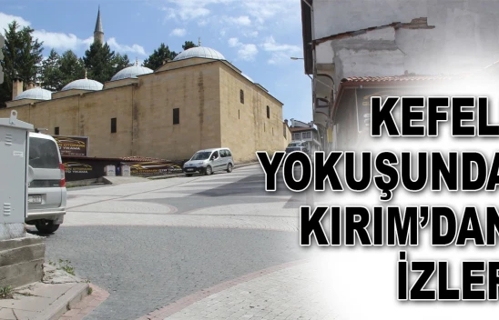 Kefeli Yokuşunda Kırım'dan İzler