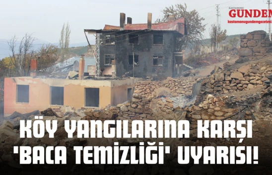 Köy Yangılarına Karşı 'Baca Temizliği' Uyarısı!