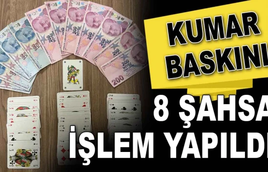 Kumar Baskını: 8 Şahsa İşlem Yapıldı
